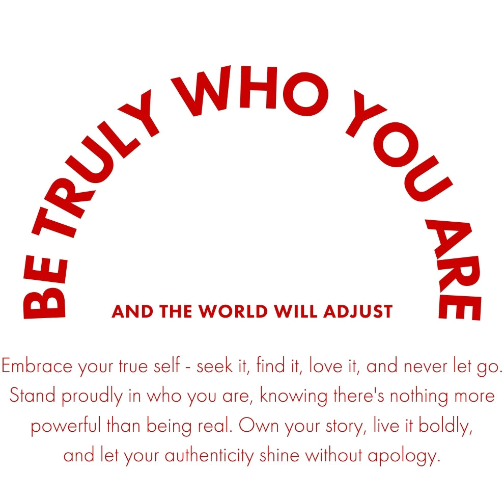 Mug "Be truly who you are and the world will adjust"
