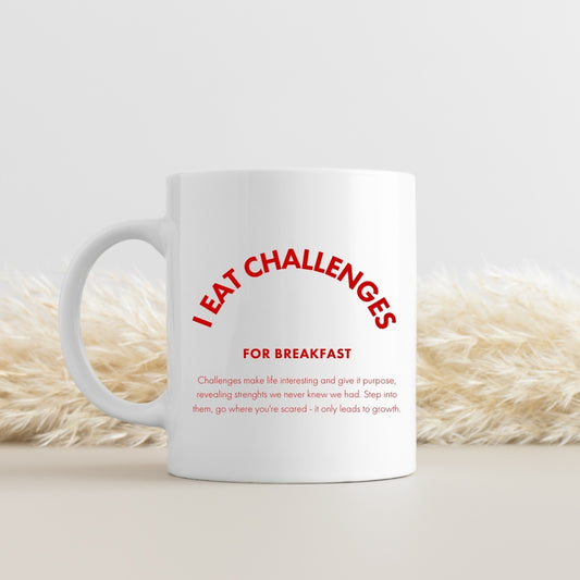 Krūze "I eat challenges for breakfast"